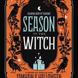 Coloring Book of Shadows: Season of the Witch: Spells for Samhain and Halloween