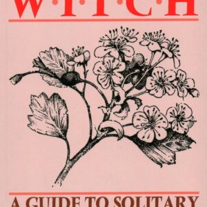 Hedge Witch: A Guide to Solitary Witchcraft