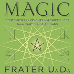 Living Magic: Contemporary Insights and Experiences from Practicing Magicians