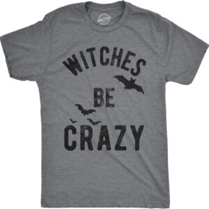 Mens Witches Be Crazy Tshirt Halloween Funny Party Tee for Guys