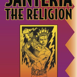 Santeria: the Religion: Faith, Rites, Magic (World Religion and Magic)