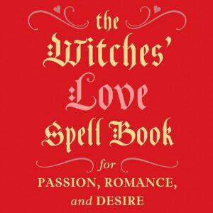 The Witches’ Love Spell Book: For Passion, Romance, and Desire (RP Minis)