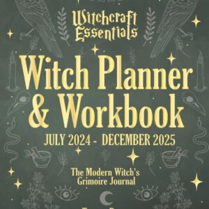 Witch Planner & Workbook July 2024 – December 2025, Witchcraft Essentials: The Modern Witch’s Grimoire Journal