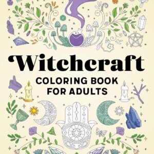 Witchcraft Coloring Book for Adults: Nourish the Spirit and Channel Creative Energy